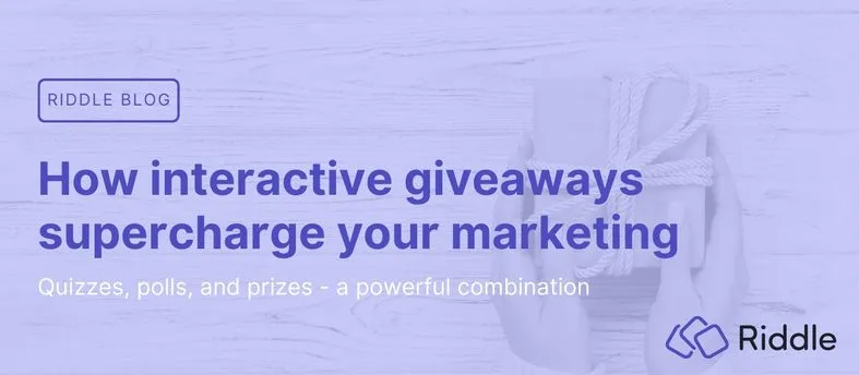 How interactive giveaways supercharge your marketing
