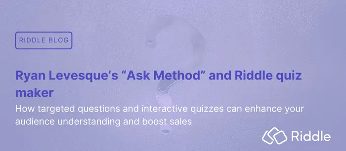 How Ryan Levesque's Ask Method and Riddle compare.